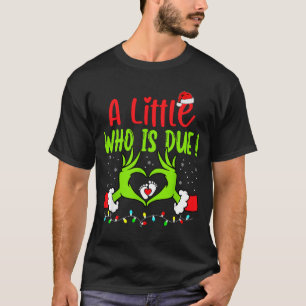 A Little Who Is Due Funny Christmas Pregnancy Anno T-Shirt