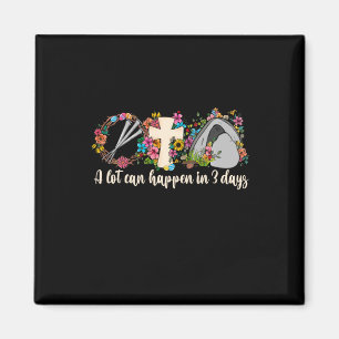 A Lot Can Happen In 3 Days Bible Easter Church Flo Magnet