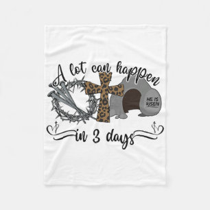 A Lot Can Happen In 3 Days Christian Easter Day Re Fleece Blanket