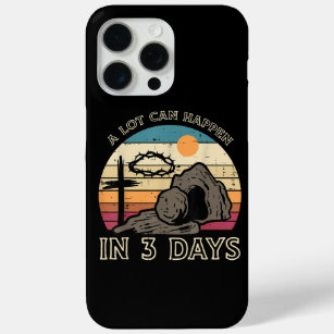 A Lot Can Happen In 3 Days Easter Religious iPhone 15 Pro Max Case