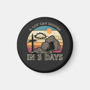 A Lot Can Happen in 3 Days Easter Religious Magnet