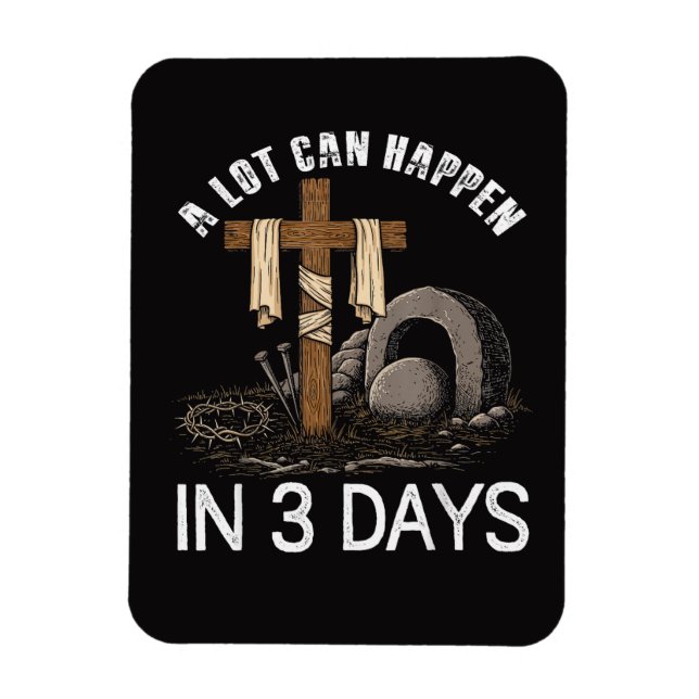 A Lot Can Happen In 3 Days Easter Religious Magnet (Vertical)