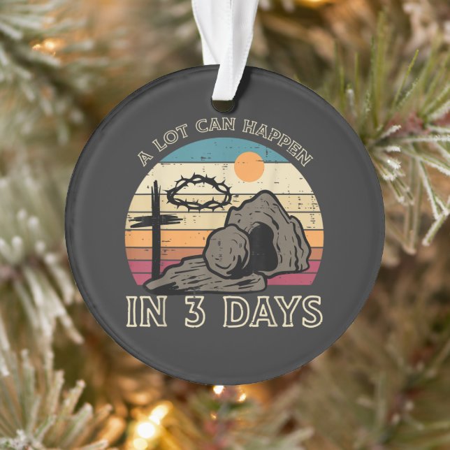 A Lot Can Happen in 3 Days Easter Religious Ornament (Tree)