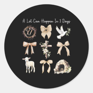 A Lot Can Happen In 3 Days Easter Religious Women Classic Round Sticker