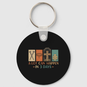 A Lot Can Happen In 3 Days Easter Religious Women Key Ring