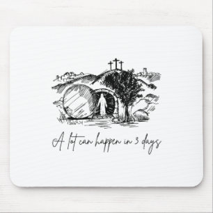 A Lot Can Happen In 3 Days Easter Religious Women Mouse Pad