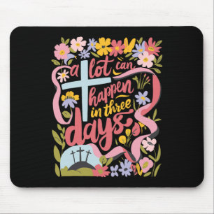 A Lot Can Happen In 3 Days Easter Religious Women Mouse Pad