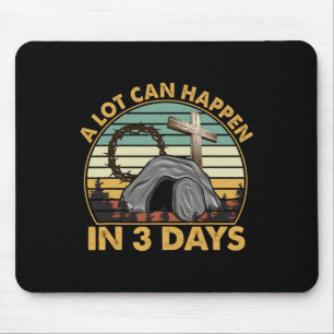 A Lot Can Happen In 3 Days Easter Religious Women  Mouse Pad