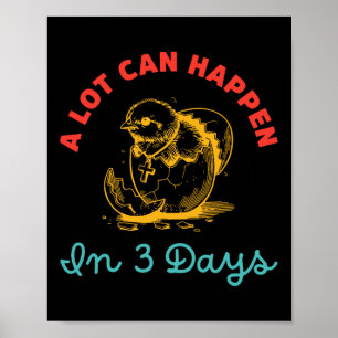 A Lot Can Happen In 3 Days Egg Easter Poster