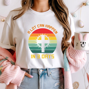 A Lot Can Happen in 3 Days Faith Tee; Easter  T-Shirt
