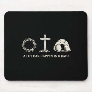 A Lot Can Happen in 3 Days for Men Women Christian Mouse Pad