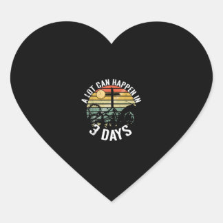 A Lot Can Happen In 3 Days Jesus Christ Happy East Heart Sticker