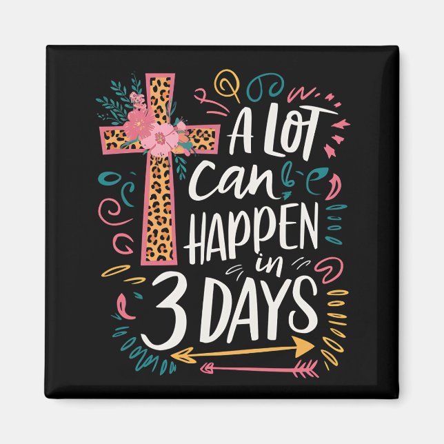 A Lot Can Happen In 3 Days Jesus Easter Magnet (Front)