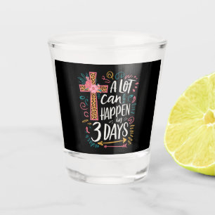 A Lot Can Happen In 3 Days Jesus Easter Shot Glass