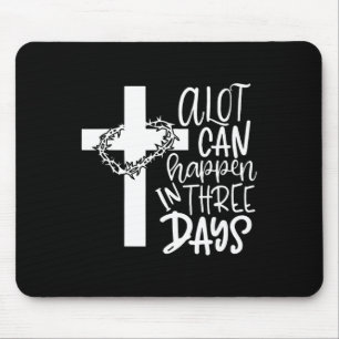 A Lot Can Happen In 3 Days Shirt Christian Easter Mouse Pad