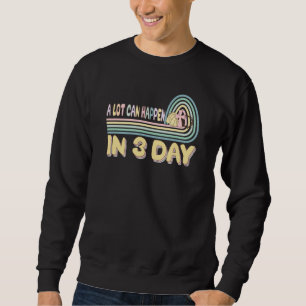 A Lot Can Happen In Three Days Christian Easter Re Sweatshirt