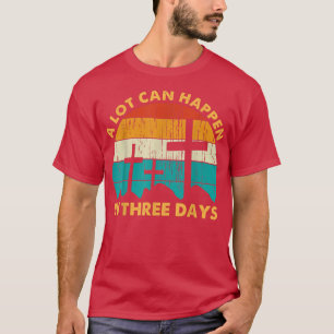 A Lot Can Happen In Three Days Cross Vintage Class T-Shirt