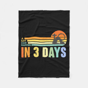 A Lot Can Happen in Three Days Jesus Has Risen Fleece Blanket