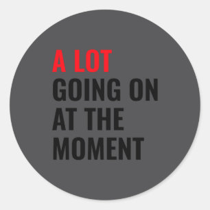 A Lot Going On At The Moment Eras Concert Tour Classic Round Sticker
