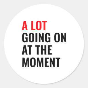 A Lot Going On At The Moment Eras Concert Tour Classic Round Sticker