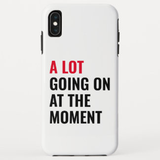 A Lot Going On at The Moment Funny Saying Concert  Case-Mate iPhone Case