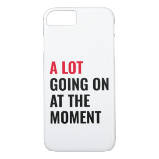 A Lot Going On at The Moment Funny Saying Concert  Case-Mate iPhone Case