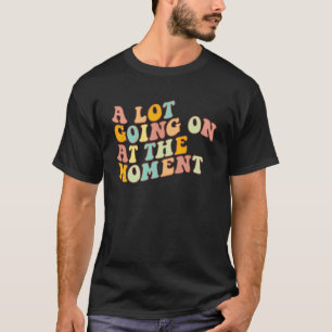 A Lot Going On At The Moment Sequin, Sarcasm quote T-Shirt