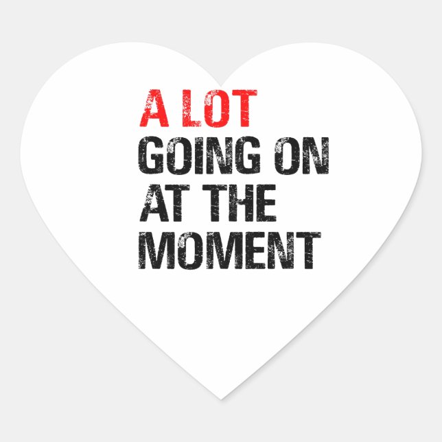 A Lot Going on at The Moment T-Shirt Trucker Hat B Heart Sticker (Front)