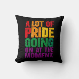 A Lot Of Pride Going On At Moment LGBT Pride Month Cushion
