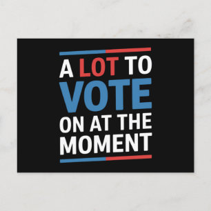 A Lot To Vote On At The Moment Funny Kamala 2024 Postcard