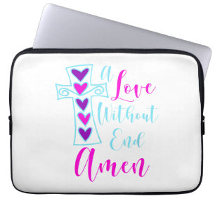 A Love Without End Amen Jesus Inspired Quote Chris Laptop Sleeve