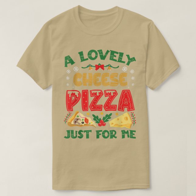A Lovely Cheese Pizza Alone Funny Kevin X Mas Home T-Shirt (Design Front)