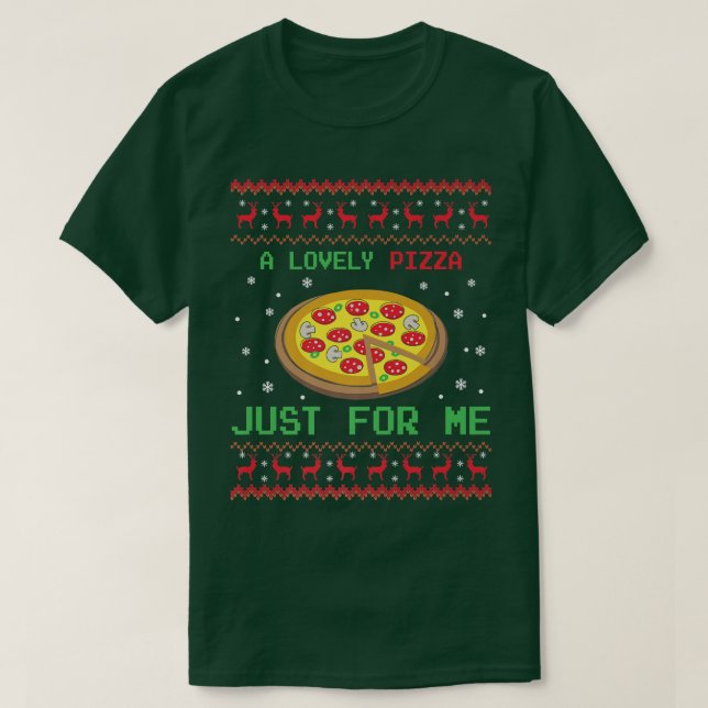 A Lovely Cheese Pizza Just For Me 1 T-Shirt (Design Front)