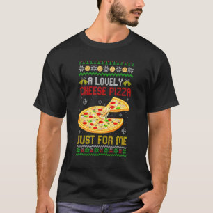 A Lovely Cheese Pizza  Xmas Pizza Ugly Christmas T-Shirt