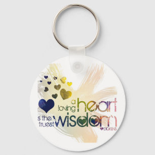 a loving heart is the truest wisdom key ring