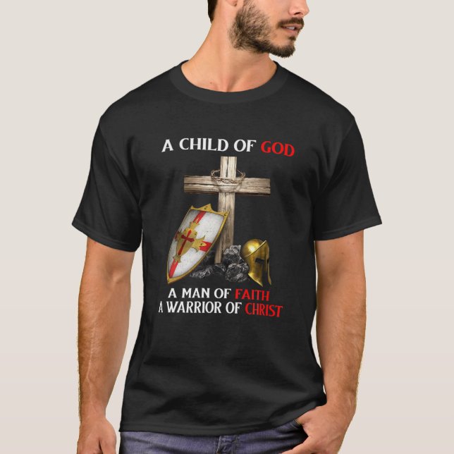 A Man Of Faith A Warrior Of Christ T-Shirt (Front)