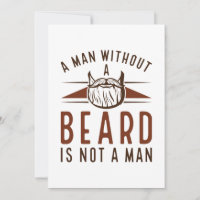 A Man Without A Beard Is Not A Man