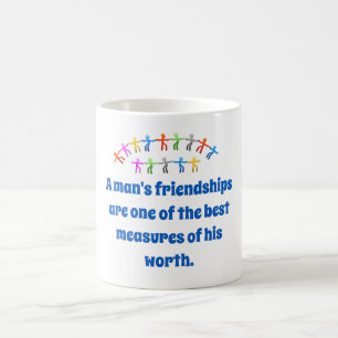 A Man's Friendships Are One Of The Best -  Coffee Mug