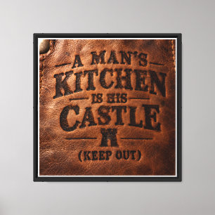 A Man's Kitchen Is His Castle Canvas Print