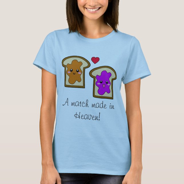 "A Match Made in Heaven!" PB & J T-Shirt (Front)