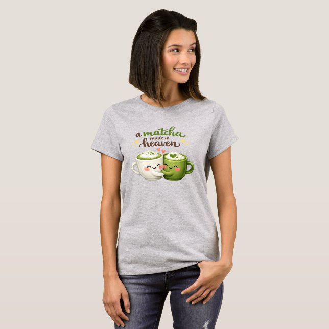 A Matcha Made in Heaven Cute Funny Pun T-Shirt (Front Full)