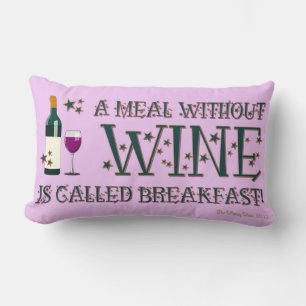 A MEAL WITHOUT WINE... LUMBAR CUSHION