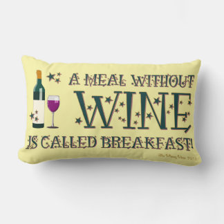 A MEAL WITHOUT WINE... LUMBAR CUSHION
