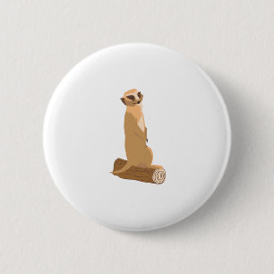 A Meerkat 6 Cm Round Badge