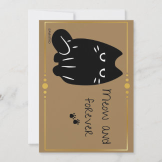 A meow and forever card reminder for your loved on