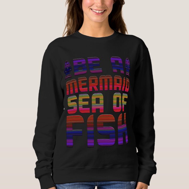 A Mermaid Sea Of Fish Sweatshirt (Front)