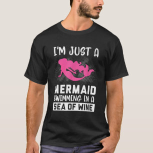 A Mermaid Swimming In A Sea Of Wine Funny Gif Girl T-Shirt
