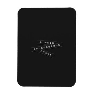 A Mess Of Gorgeous Chaos Embossed Labels Magnet