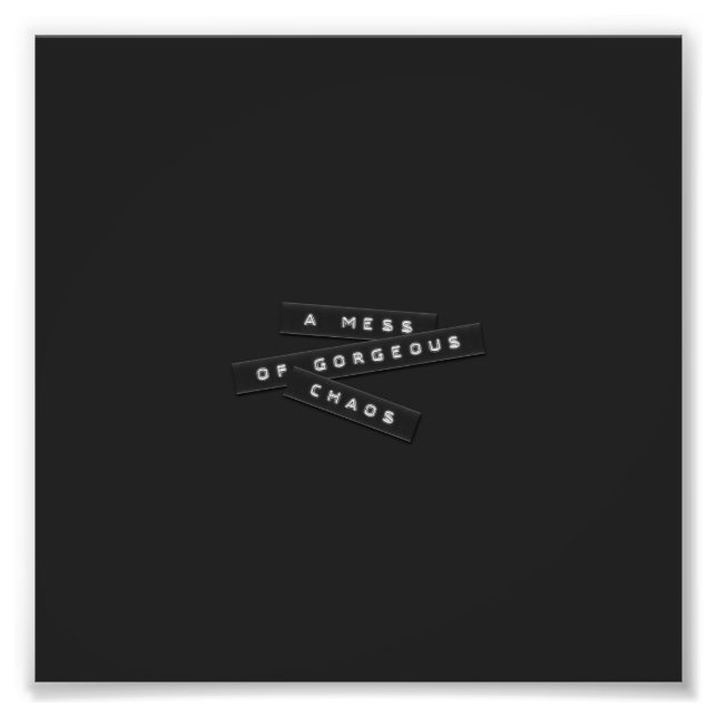 A Mess Of Gorgeous Chaos Embossed Labels Photo Print (Front)