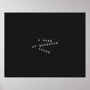 A Mess Of Gorgeous Chaos Embossed Labels Poster